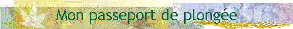Mon passeport de plonge